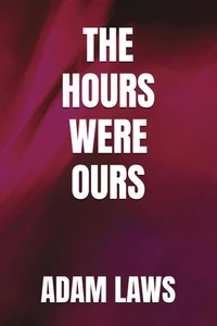 The Hours Were Ours