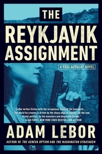 Adam LeBor - The Reykjavik Assignment - A Yael Azoulay Novel.