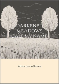 Darkened Meadows Call My Name