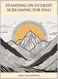 Standing On Everest Screaming For Dali