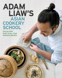 Adam Liaw - Adam Liaw's Asian Cookery School.