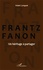 Frantz Fanon. Un héritage à partager