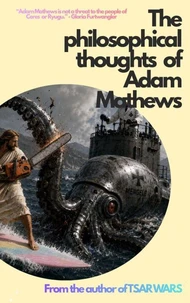 The philosophical thoughts of Adam Mathews