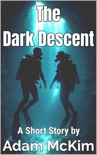 The Dark Descent: A Short Story