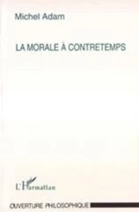 La morale à contre-temps