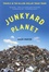Junkyard Planet. Travels in the Billion-Dollar Trash Trade