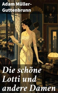 Die schöne Lotti und andere Damen
