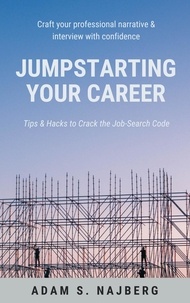  Adam Najberg - Jumpstarting Your Career: Tips &amp; Hacks to Crack the Job-Search Code.