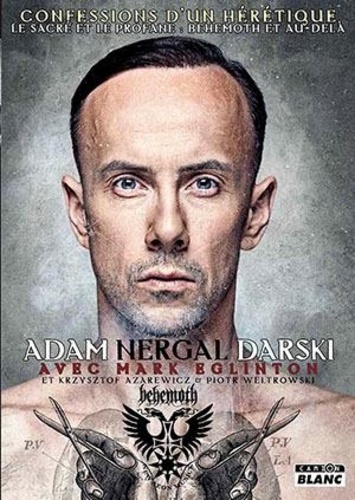 Adam Nergal - Adam Nergal Darski - Confessions d'un hérétique.