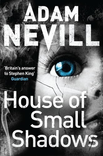 Adam Nevill - House of Small Shadows.