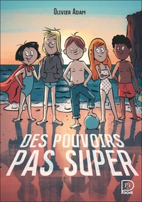 Des pouvoirs pas super