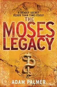 Adam Palmer - The Moses Legacy.