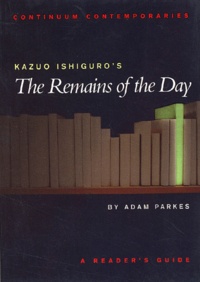 Adam Parkes - Kazuo Ishiguro'S The Remains Of The Day.