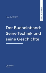 Der Bucheinband: Seine Technik und seine Geschichte