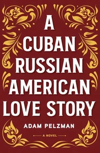 A Cuban Russian American Love Story