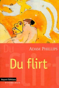 Adam Phillips - Du flirt.
