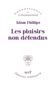 Adam Phillips - Les plaisirs non défendus.