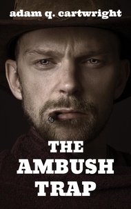  Adam Q Cartwright - The Ambush Trap.