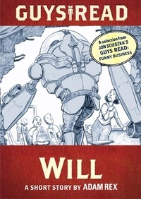 Adam Rex et Jon Scieszka - Guys Read: Will - A Short Story from Guys Read: Funny Business.
