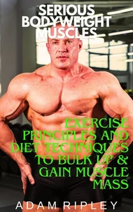 Exercise Principles and Diet Techniques to Bulk Up &amp; Gain Muscle Mass