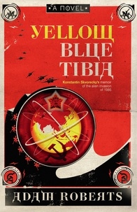 Adam Roberts - Yellow Blue Tibia - A Novel.