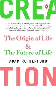 Adam Rutherford - Creation - The Origin of Life / The Future of Life.
