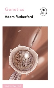 Adam Rutherford - Genetics - A Ladybird Expert Book.