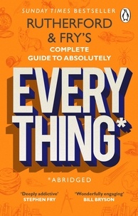 Adam Rutherford et Hannah Fry - Rutherford and Fry’s Complete Guide to Absolutely Everything (Abridged) - new from the stars of BBC Radio 4.
