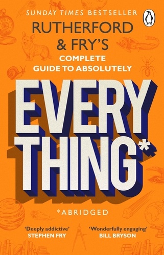 Adam Rutherford et Hannah Fry - Rutherford and Fry’s Complete Guide to Absolutely Everything (Abridged) - new from the stars of BBC Radio 4.