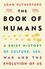 The Book of Humans. A Brief History of Culture, Sex, War and the Evolution of Us