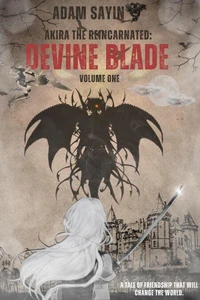 Akira the Reincarnated - Devine Blade