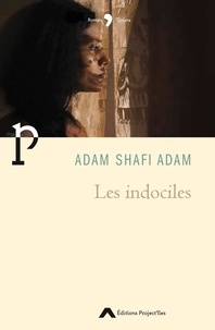 Adam Shafi Adam - Les indociles.