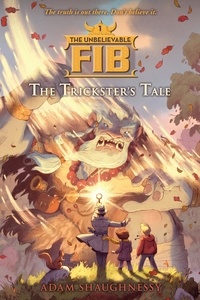 Adam Shaughnessy - The Unbelievable FIB 1 - The Trickster's Tale.