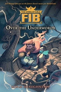 Adam Shaughnessy - The Unbelievable FIB 2 - Over the Underworld.