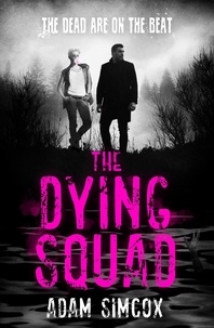 Adam Simcox - The Dying Squad.
