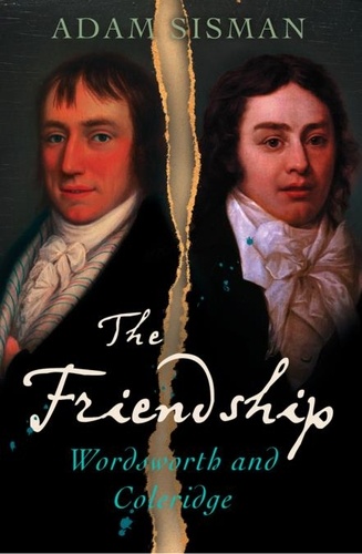 Adam Sisman - The Friendship - Wordsworth and Coleridge.