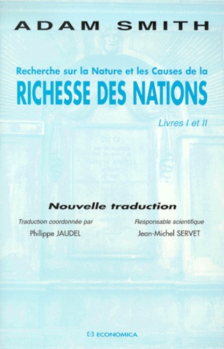 Adam Smith - Recherche sur la nature et les causes de la richesse des nations. - Livres I et II.