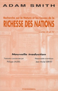 Adam Smith - Recherche Sur La Nature Et Les Causes De La Richesse Des Nations. Livres 3 Et 4.