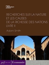 Adam Smith - Recherches sur la nature et les causes de la richesse des nations. Livre II.