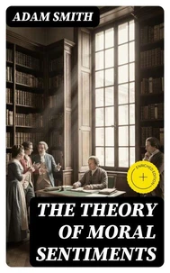 The Theory of Moral Sentiments