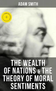 The Wealth of Nations &amp; The Theory of Moral Sentiments
