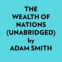  Adam Smith et  AI Marcus - The Wealth Of Nations (Unabridged).