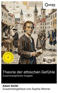 Theorie der ethischen Gefühle (Zusammengefasste Ausgabe)