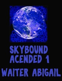  Adam Snowflake - Skybound Acended - Skybounded Acended, #1.