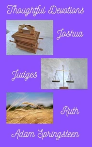 Thoughtful Devotions: Joshua, Judges & Ruth