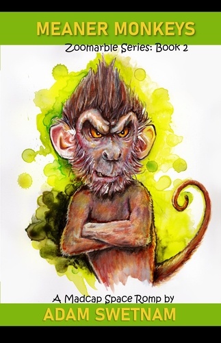  Adam Swetnam - Meaner Monkeys - The Zoomarble Adventures, #2.