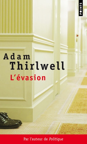 Adam Thirlwell - L'évasion.