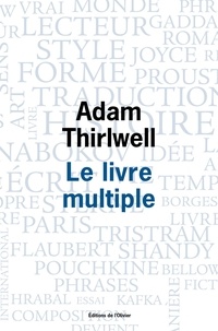 Adam Thirlwell - Le livre multiple.