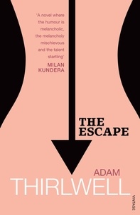 Adam Thirlwell - The Escape.