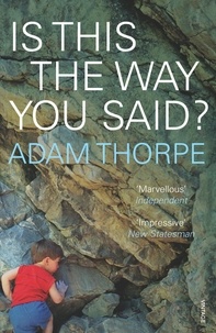 Adam Thorpe - Is This The Way You Said?.